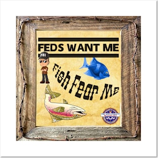 Feds Want Me Fish Fear Me Posters and Art